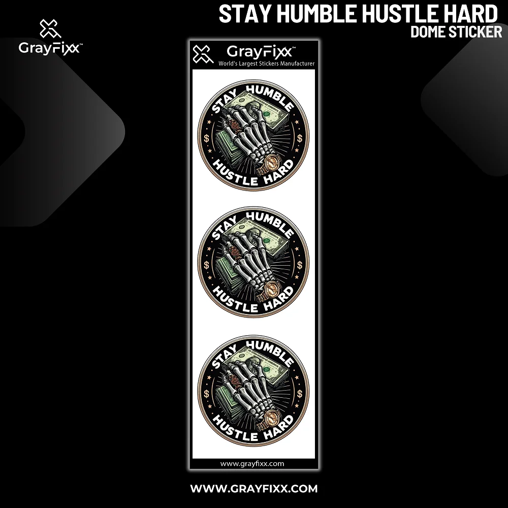 Stay Humble Hustle Hard Dome Sticker | Size 3.0 Inches, Pack Of 1